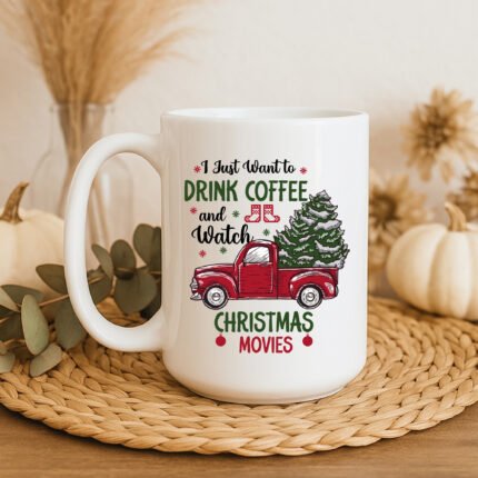 I Just Want to Drink Coffee & Watch Movies Mug